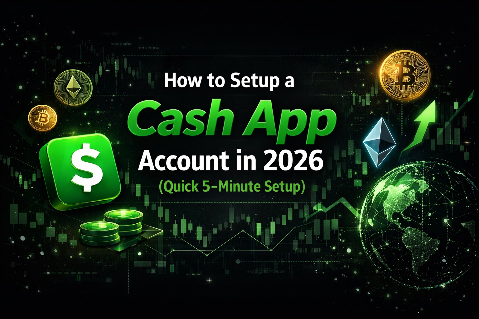 How to Setup a Cash App Account in 2026 (Quick 5-Minute Setup)