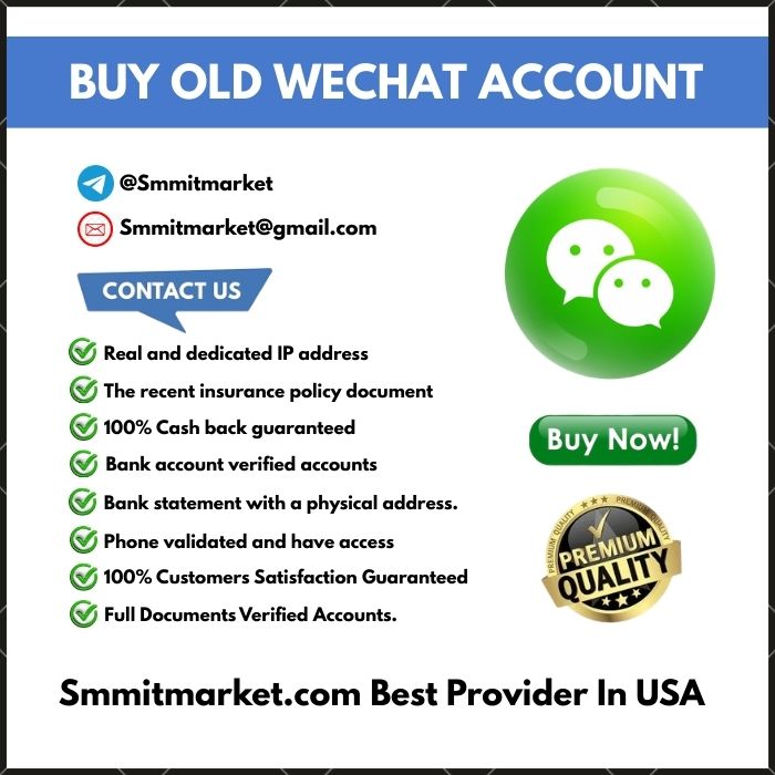 Buy Old Wechat Account - 100% Verified & Trusted (Old & New)