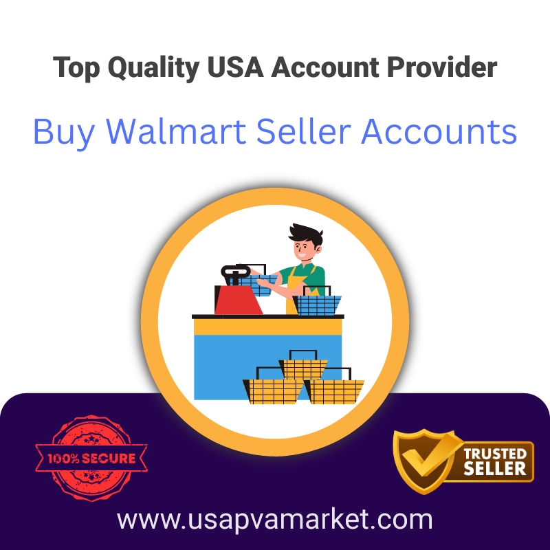 Buy Walmart Seller Accounts- Fast for Your Business