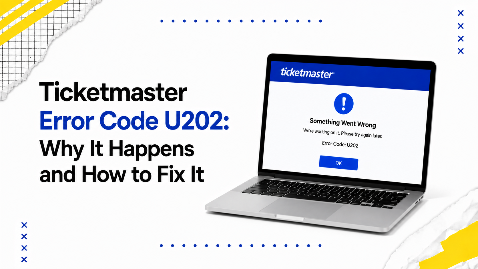 Ticketmaster Error Code U202: Why It Happens and How to Fix It