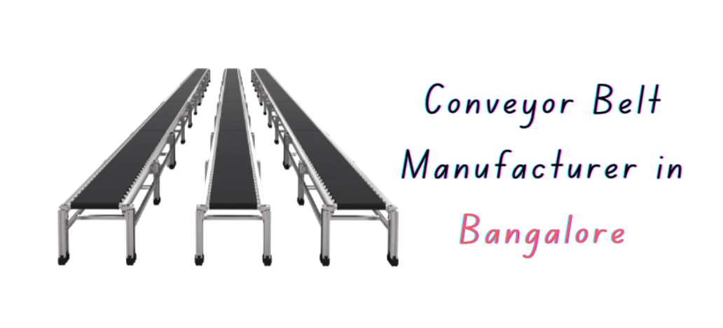 Conveyor Belt Manufacturer in Bangalore | Samarth Engineering