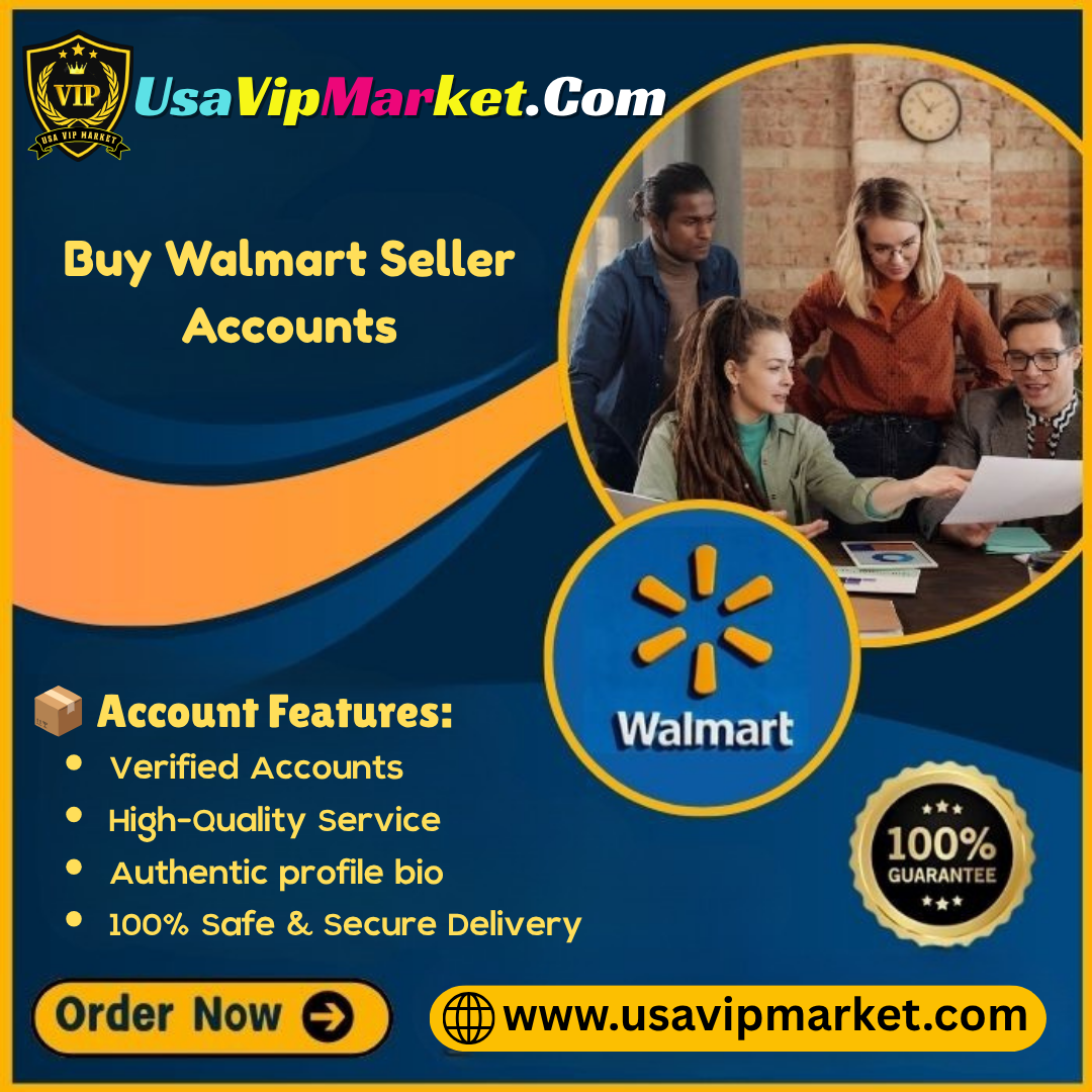 Buy Walmart Seller Accounts - 100% Safe & Best Marketplace