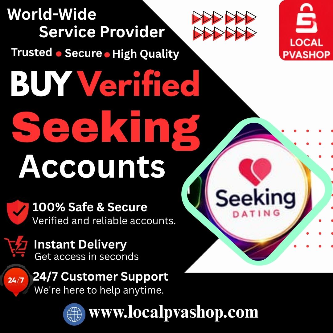 Buy Verified Seeking Accounts - 100% Safe & Trusted Profiles